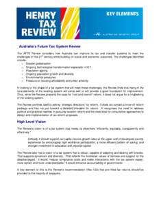 Australia’s Future Tax System Review The AFTS Review considers how Australia can improve its tax and transfer systems to meet the challenges of the 21st century while building on social and economic outcomes. The chall