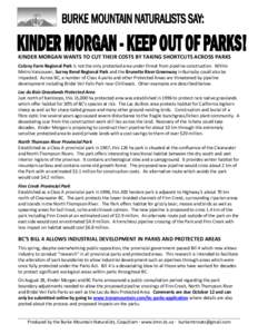 KINDER MORGAN WANTS TO CUT THEIR COSTS BY TAKING SHORTCUTS ACROSS PARKS Colony Farm Regional Park is not the only protected area under threat from pipeline construction. Within Metro Vancouver, Surrey Bend Regional Park 