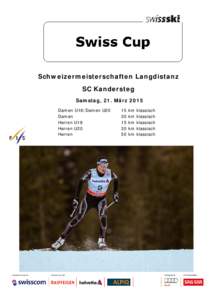 Schweizermeisterschaften Langdistanz SC Kandersteg Samstag, 21. März 2015 Damen U18/Damen U20 Damen Herren U18