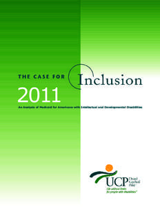 2011  An Analysis of Medicaid for Americans with Intellectual and Developmental Disabilities Table of Contents About United Cerebral Palsy ................................................................................