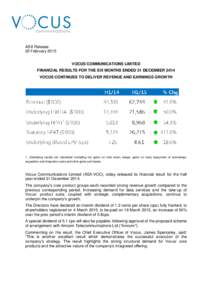 ASX Release 20 February 2015 VOCUS COMMUNICATIONS LIMITED FINANCIAL RESULTS FOR THE SIX MONTHS ENDED 31 DECEMBER 2014 VOCUS CONTINUES TO DELIVER REVENUE AND EARNINGS GROWTH