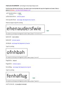 Flashcards OFLAMERON - technology for learning foreign words Print the tape with the text (text box). The student must correctly divide the tape into fragments and make of them a phrase in Germany See http://bretell.blog