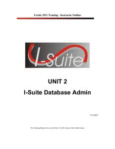 I-Suite 2013 Training - Instructor Outline  UNIT 2 I-Suite Database Admin