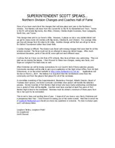 SUPERINTENDENT SCOTT SPEAKS… Northern Division Changes and Coaches Hall of Fame Many of you have read about the changes that will take place next year in the Northern C Division. Fort Benton will move from the Current 