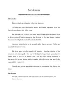 Funeral Service  Introduction There is clearly an obligation to bury the deceased. We find that Isaac and Ishmael buried their father, Abraham. Esau and Jacob, in turn, buried their father Isaac.