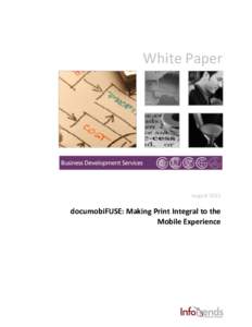 White	
  Paper	
    August	
  2015	
   documobiFUSE:	
  Making	
  Print	
  Integral	
  to	
  the	
   Mobile	
  Experience	
  