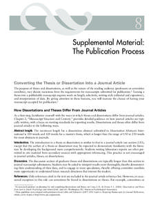 8 Supplemental Material: The Publication Process Converting the Thesis or Dissertation Into a Journal Article The purpose of theses and dissertations, as well as the nature of the reading audience (professors or committe