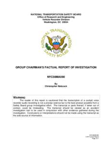 NATIONAL TRANSPORTATION SAFETY BOARD Office of Research and Engineering Vehicle Recorder Division Washington, DCGROUP CHAIRMAN’S FACTUAL REPORT OF INVESTIGATION