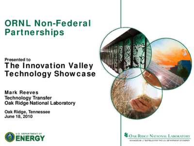 ORNL Non-Federal Partnerships Presented to The Innovation Valley Technology Showcase