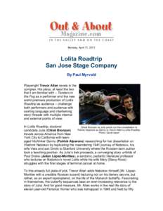 Monday, April 11, 2011  Lolita Roadtrip San Jose Stage Company By Paul Myrvold Playwright Trevor Allen revels in the