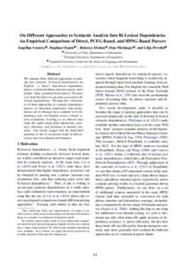 On Different Approaches to Syntactic Analysis Into Bi-Lexical Dependencies An Empirical Comparison of Direct, PCFG-Based, and HPSG-Based Parsers Angelina Ivanova♠ , Stephan Oepen♠♥ , Rebecca Dridan♠ , Dan Flickin
