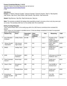 Finance Committee MinutesGeneral Finance Committee Resources can be found at: http://usg.case.edu/committees/finance/ (7:05) Attendance: Present: VP Ward, Treasurer English, Treasurer Agrawal, Treasurer Noymer,