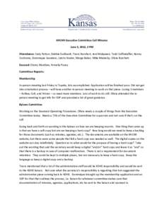 KACHA Executive Committee Call Minutes June 5, 2012, 2 PM Attendance: Cody Patton, Debbie Guilbault, Travis Barnhart, Jeni Mulqueen, Todd Coffindaffer, Kenny Cochrane, Dominique Saunders, Liatris Studer, Marge Baker, Mik