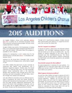 2015 AUDITIONS Los Angeles Children’s Chorus (LACC) welcomes children ages 8-12 to audition for its nationally-recognized choral music education and performance program. No prior choral singing experience is required.