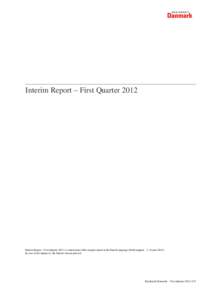 Interim Report – First QuarterInterim Report – First Quarter 2012 is a translation of the original report in the Danish language (Delårsrapport – 1. kvartalIn case of discrepancies, the Danish versi