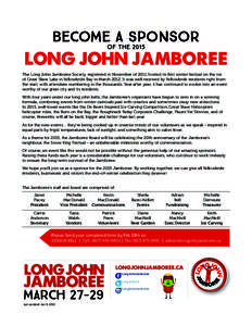 BecomeofatheSponsor 2015 The Long John Jamboree Society, registered in November of 2011, hosted its first winter festival on the ice of Great Slave Lake in Yellowknife Bay in March[removed]It was well received by Yellowkni