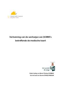 Verkenning van de werkwijze van OCMW’s betreffende de medische kaart Onder leiding van Marie-Thérèse Thérèse CASMAN Van de hand van Dounia CHAOUI MEZABI