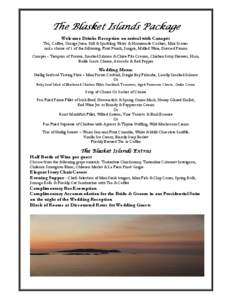 The Blasket Islands Package Welcome Drinks Reception on arrival with Canapés Tea, Coffee, Orange Juice, Still & Sparkling Water & Homemade Cookies, Mini Scones and a choice of 1 of the following; Fruit Punch, Sangria, M