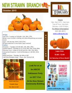 NEW STRAWN BRANCH October 2015 Hours Mon. Wed. & Fri.—9am-5pm Tues & Thurs—9am-6pm