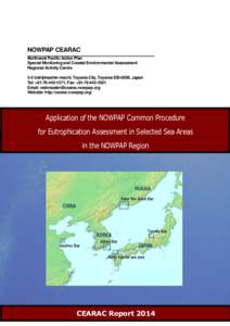NOWPAP CEARAC Northwest Pacific Action Plan Special Monitoring and Coastal Environmental Assessment Regional Activity Centre 5-5 Ushijimashin-machi, Toyama City, Toyama, Japan Tel: +, Fax: +