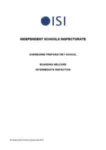 INDEPENDENT SCHOOLS INSPECTORATE  SHERBORNE PREPARATORY SCHOOL BOARDING WELFARE INTERMEDIATE INSPECTION