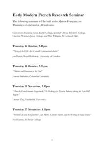 Early Modern French Research Seminar The following seminars will be held at the Maison Française, on Thursdays of odd weeks. All welcome. Convenors: Suzanne Jones, Keble College, Jennifer Oliver, St John’s College, Ca
