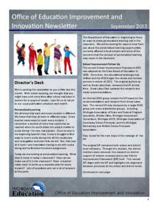 Office of Education Improvement and Innovation Newsletter September 2013 The Department of Education is beginning to focus on ways to make personalized learning real in the classroom. We will be looking for ways to hear 