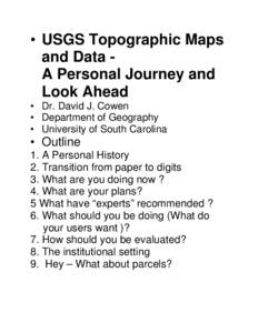 • USGS Topographic Maps and Data A Personal Journey and Look Ahead • Dr. David J. Cowen • Department of Geography • University of South Carolina