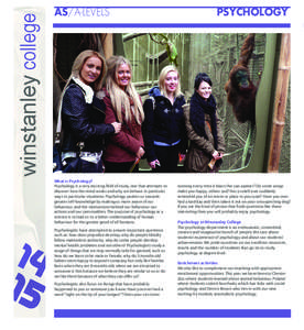 winstanley college  AS/A-LEVELS What is Psychology? Psychology is a very exciting field of study, one that attempts to