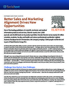 CU STO M E R CA SE ST UDY: E L S E V I E R  Better Sales and Marketing Alignment Drives New Opportunities One of the leading publishers of scientific, technical, and medical
