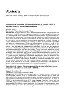 Abstracts The 20th Annual Meeting of the Israel Society for Neuroscience Cannabinoids ameliorate impairments induced by chronic stress to synaptic plasticity and short-term memory Abush A, Akirav I*