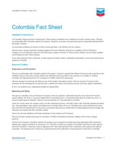 Colombia Fact Sheet | May[removed]Colombia Fact Sheet Highlights of Operations As Colombia’s largest producer of natural gas, Chevron plays an integral role in meeting the country’s energy needs. Through our partnershi