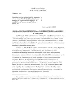 STATE OF VERMONT PUBLIC SERVICE BOARD Docket No[removed]Amendment No. 2 to an Interconnection Agreement between Verizon New England, Inc., d/b/a Verizon Vermont, and Adelphia Business Solutions, Inc.