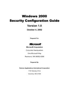 Windows 2000 Security Configuration Guide Version 1.0 October 4, 2002  Prepared For: