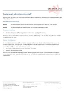 GPA INFO plus  Training of administrative staff Administrative staff play a vital role in providing quality general practice care, and require training appropriate to their roles in the practice. RACGP 4th Edition Standa