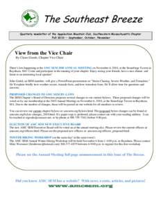 The Southeast Breeze Quarterly newsletter of the Appalachian Mountain Club, Southeastern Massachusetts Chapter Fall 2010 — September, October, November View from the Vice Chair By Claire Goode, Chapter Vice Chair