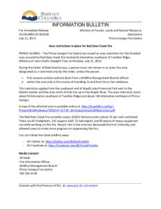 INFORMATION BULLETIN For Immediate Release 2014FLNR0135[removed]July 21, 2014  Ministry of Forests, Lands and Natural Resource