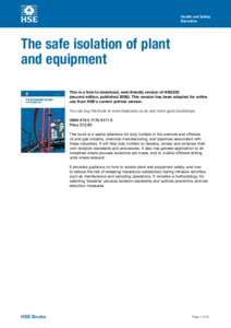 Health and Safety Executive The safe isolation of plant and equipment This is a free-to-download, web-friendly version of HSG253