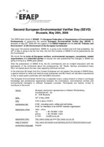 Second European Environmental Verifier Day (EEVD) Brussels, May 20th, 2008 The EMS-Expert group of EFAEP, the European Federation of Organisations of Environmental Professionals is organizing the second European Environm