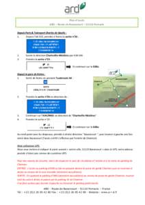 Plan d’accès ARD – Route de Bazancourt – 51110 Pomacle Depuis Paris & l’aéroport Charles de Gaulle : 1. Depuis l’A4-E50, prendre à Reims la sortie n°26 :