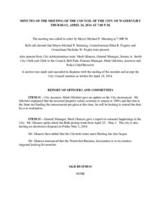 MINUTES OF THE MEETING OF THE COUNCIL OF THE CITY OF WATERVLIET THURSDAY, APRIL 24, 2014 AT 7:00 P.M. The meeting was called to order by Mayor Michael P. Manning at 7:00P.M. Roll call showed that Mayor Michael P. Manning