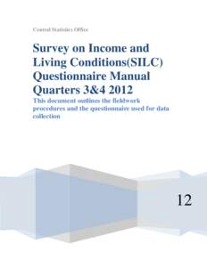 Central Statistics Office  Survey on Income and Living Conditions(SILC) Questionnaire Manual Quarters 3&4 2012