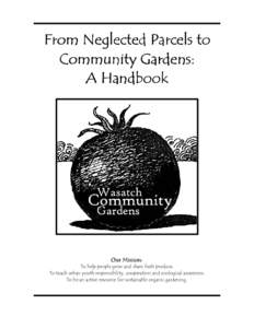 From Neglected Parcels to Community Gardens: A Handbook Our Mission: Mission