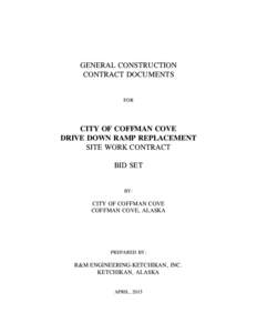GENERAL CONSTRUCTION CONTRACT DOCUMENTS FOR CITY OF COFFMAN COVE DRIVE DOWN RAMP REPLACEMENT