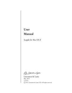 User Manual Scapple for Mac OS X Literature & Latte May, 2013