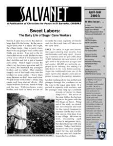S ALVANET  A Publication of Christians for Peace in El Salvador, CRISPAZ Sweet Labors: The Daily Life of Sugar Cane Workers