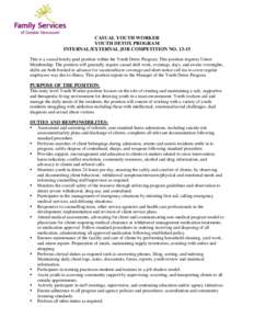 CASUAL YOUTH WORKER YOUTH DETOX PROGRAM INTERNAL/EXTERNAL JOB COMPETITION NO[removed]This is a casual hourly paid position within the Youth Detox Program. This position requires Union Membership. The position will general