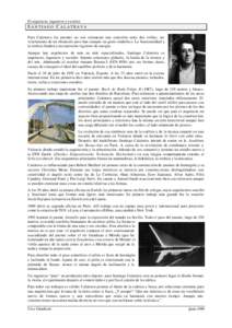 El arquitecto, ingeniero y escultor SANTIAGO CALATRAVA Para Calatrava los puentes no son solamente una conexión entre dos orillas, un vencimiento de un obstáculo pero han siempre un gesto simbólico. La funcionalidad y