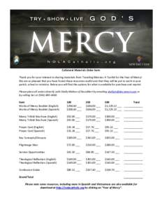 Collateral Materials Order form Thank you for your interest in sharing materials from Traveling Mercies: A Toolkit for the Year of Mercy! We are so pleased that you have found these resources useful and that they will be
