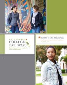 Turning Dreams into Degrees Past, Present, and Future of California College Pathways O c t o b er 2012  There is a shocking disparity